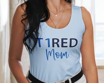 Diabetes Awareness Type 1 -  Tank Top for Mom - Sublimation Women's Tank Top
