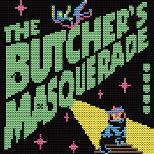 Op de afbeelding: Zwart kruissteekontwerp met groene, gepixelde tekst "THE BUTCHER'S MASQUERADE" en "MATT DINNIMAN" eronder. Een gepixelde figuur wordt verlicht door een gele schijnwerper. Roze steraccenten zijn over het ontwerp verspreid.