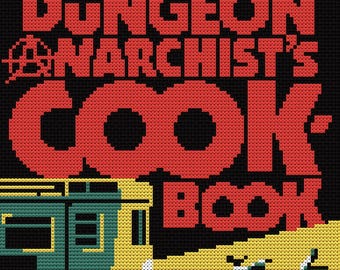 May include: Cross-stitch design on black fabric featuring the text "THE DUNGEON ANARCHIST'S COOK BOOK" in red, with a train and pixelated figures. The author's name, "MATT DINNIMAN," is also in red.
