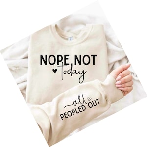 Nope not today, all peopled out chest and sleeve dtf transfer