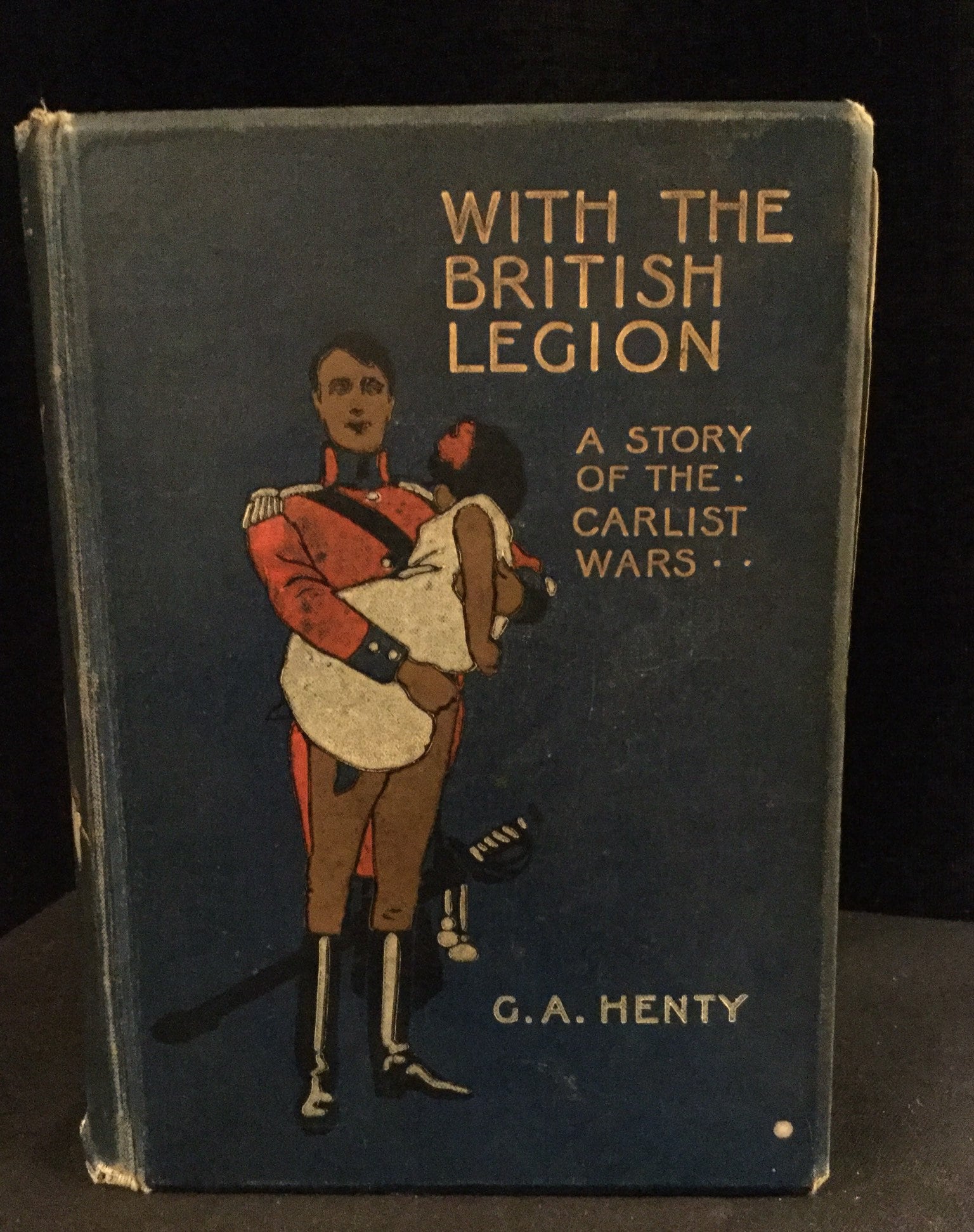 With the British Legion A Story of the Carlist Wars by G.A. Henty
