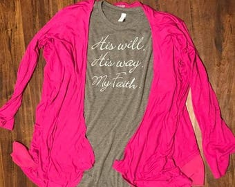 His Will. His Way. My Faith Tee
