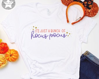 Hocus Pocus Shirt / Hocus Pocus Halloween Tee / Hocus Pocus Quote Shirt / Just a Bunch of Hocus Pocus Shirt / Disney MNSSHP Halloween Shirt