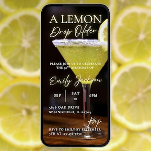 May include: A digital invitation for a 30th birthday party. The design features a lemon drop cocktail in a martini glass, with the text "A Lemon Drop Older." Details include the date, time, location, and RSVP information. The background is a blurred image of lemon slices.