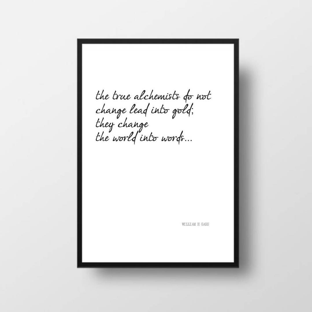 Printable Quote WILLIAM H GASS True Alchemists Poem Quote - Etsy