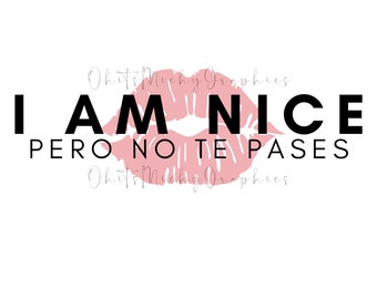 Sono gentile, ma non ti lascio andare - Divertente detto ispanico (SVG/PNG digitale)