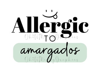 Allergico agli Amargados SVG PNG: Divertente detto ispanico (digitale)