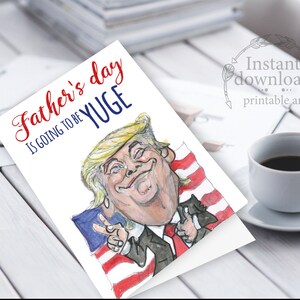 Donald Trump YUGE, Fathers day card, Instant download, Funny Cards, Printable art