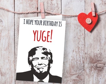 Donald Trump verjaardagskaart, afdrukbare verjaardagskaart, Yuge, grappige kaarten, Trump digitale download