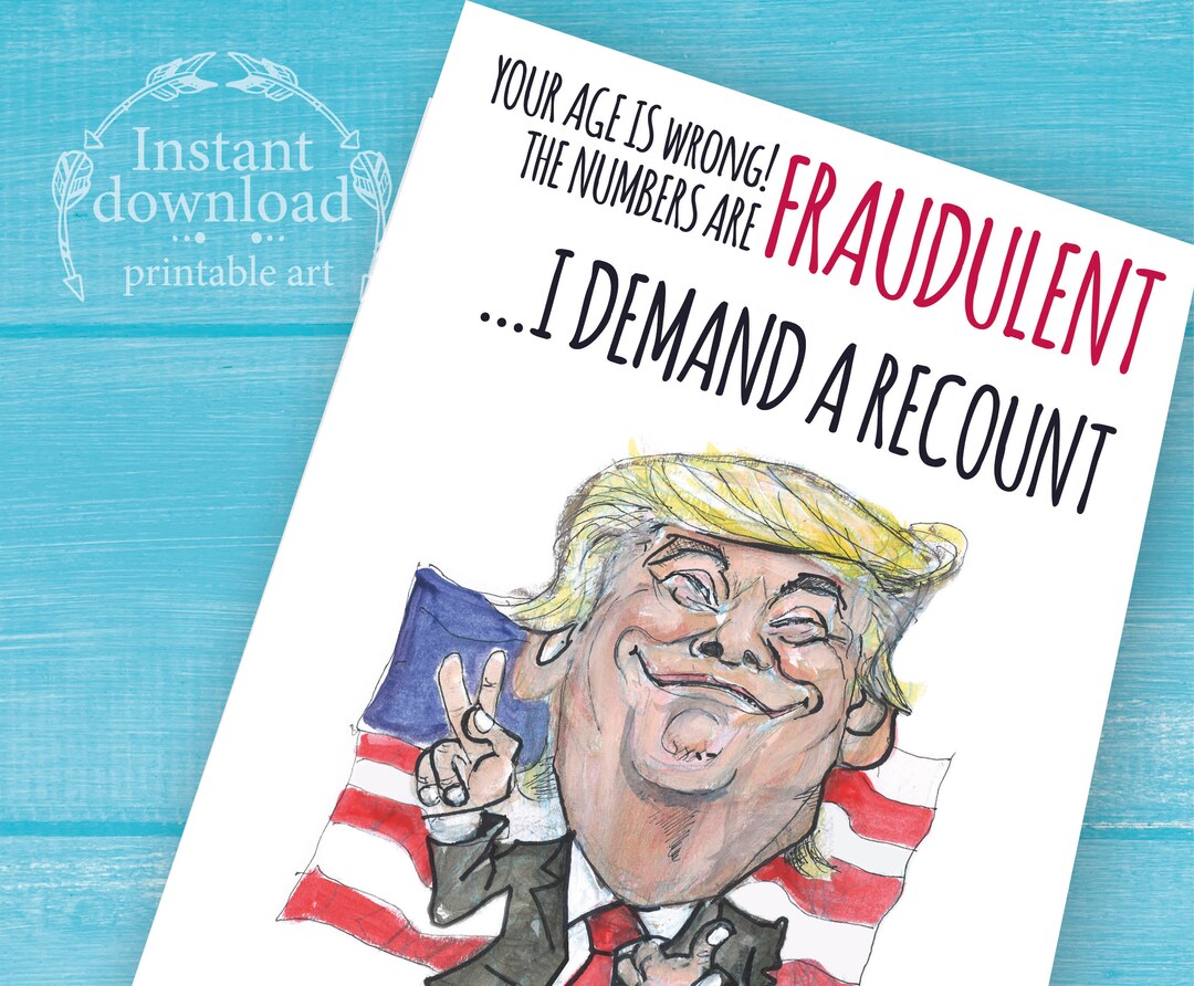 Trump Birthday Recount Card, Funny Cards, Printable Cards, Trump ...