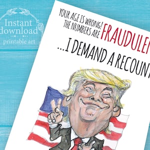 Trump Geburtstags-erzählen Karte, lustige Karten, druckbare Karten, Trump sofort download, Trump Zitate, US Wahlen, 40., 50., 60., für ihn