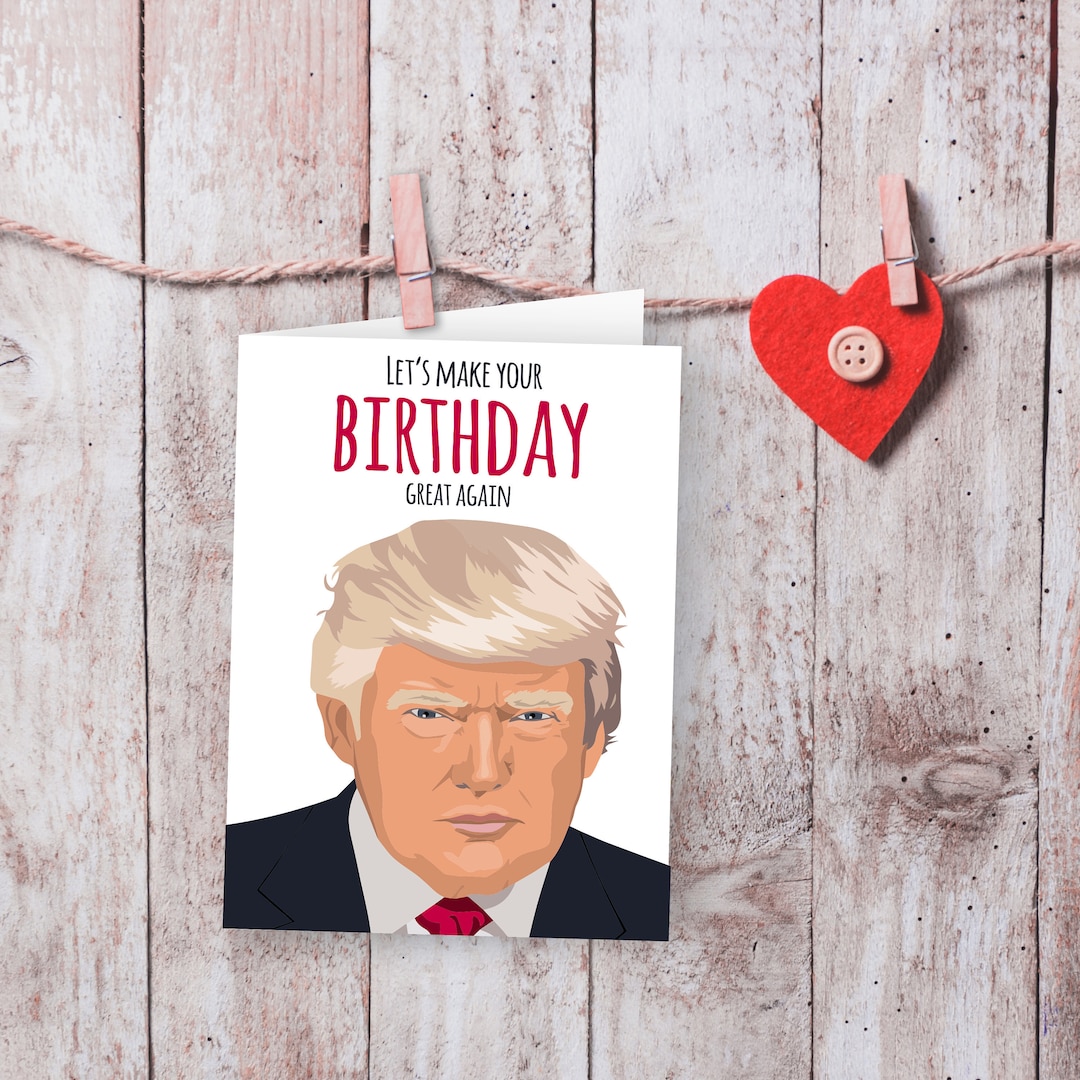 Trump Birthday Card, Digital Download, Printable Card, Funny Cards ...