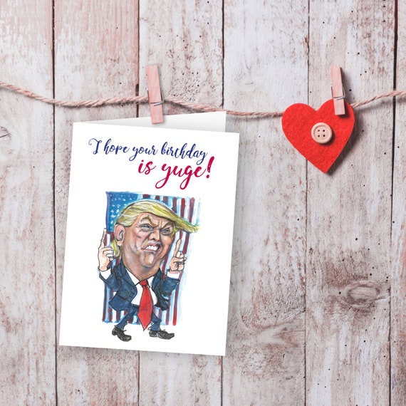 Donald Trump Birthday Card Yuge Printable Birthday Card | Etsy