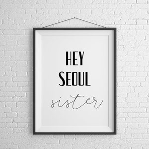 Hey Seoul Sister • Wall Art •  Instant Digital Print • Typography • Downloadable • Gift • Kdramas • Kpop • Printable quote • Art