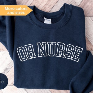 OR Nurse Sweatshirt, Operating Room Nurse Crewneck Sweater, OR Nurse Appreciation Gift, OR Nurse graduation gift, Opearting Room Nurse Gifts