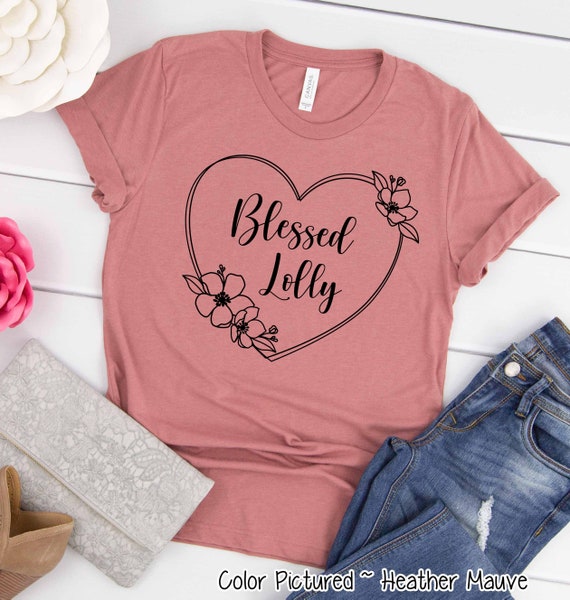 Blessed Lolli T-Shirt With Floral, Heart Mother's Day Gift Blessed Lolli T-Shirt With Floral, Heart Mother's Day Gift