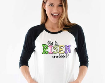 He is Risen Easter Shirt: Christian Raglan Tee for Women