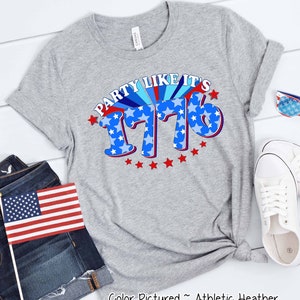 Party Like its 1776 Shirt, 4th of July Shirt, Independence Day Shirt, American Flag Shirt, Red White Blue Shirt, Freedom T Shirt for Her