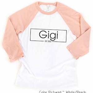 Gigi Est Shirt, Custom Gigi Shirt, Gigi Cute T Shirt, Gift for New Gigi, Mothers Day Gift For Her, Cute Mom Gift,    Raglan Tee