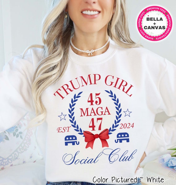 Trump Girl Sweatshirt Trump Social Club Sweater Republican Shirt Voting 2024 MAGA Hoodie MAGA 2024 Trump Election Shirt Patriotic Tee Etsy Canada