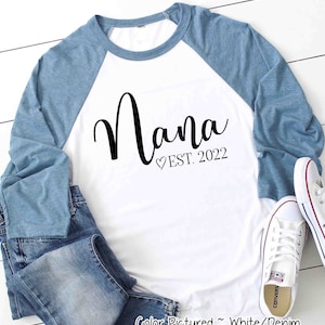 Nana Est Shirt, Custom Nana Shirt, Nana Cute T Shirt, Gift for New Nana, Mothers Day Gift For Her, Cute Mom Gift,    Raglan Tee