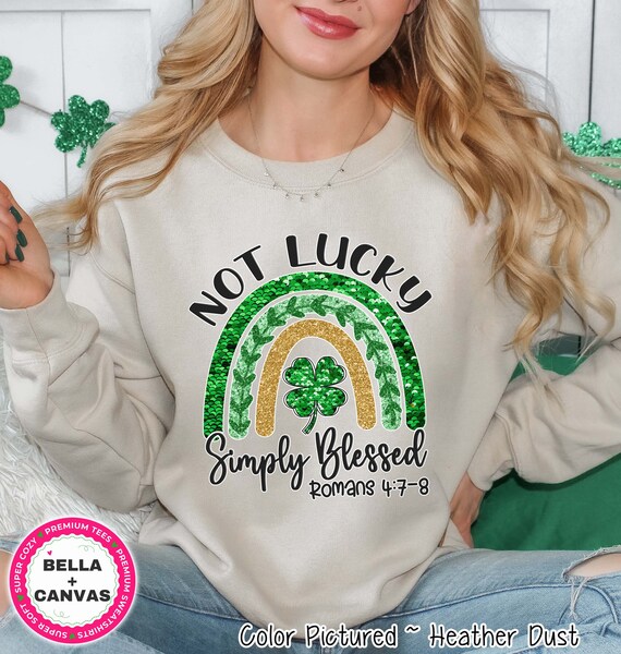 Not Lucky Just Blessed Cute St. Patrick's Day Clover Gift T-Shirt Not Lucky Just Blessed Cute St. Patrick's Day Clover Gift T-Shirt