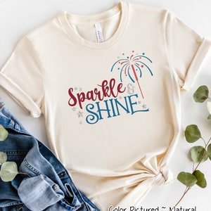 Sparkle and Shine Shirt, 4th of July Shirt, Independence Day Shirt, American Flag Shirt, Red White Blue Shirt, Freedom T Shirt for Her