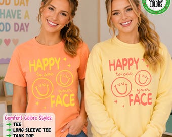 Teacher Shirt, Back To School Shirt, Comfort Colors Teacher Tee, Teacher Gift, Happy to See Your Face Teacher Tee