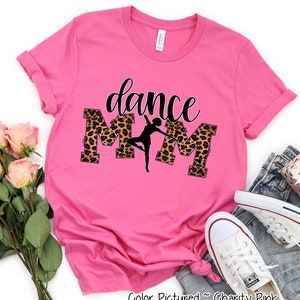 Leopard Dance Mom Shirt, Dance Mama Shirt, Dance Spirit T-Shirt, Dance Fan Shirt, Dancing Mom, Dance Mom Life, Dance Competition Shirt