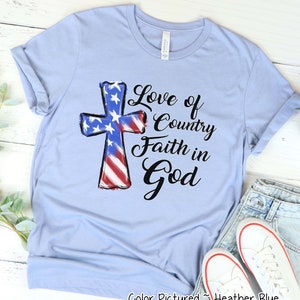 Faith in God Cross Shirt, 4th of July Shirt, Independence Day Shirt, American Flag Shirt, Red White Blue Shirt, Freedom T Shirt for Her