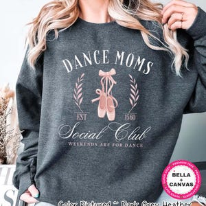 Dance Mom Social Club Sweatshirt  Competition Dance Mom Sweater Dance Mom Life Shirt, Dance Team Mom Gift For Her Ballet Mom Hoodie Slippers