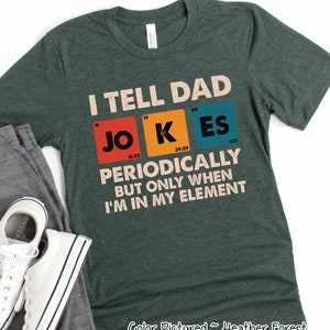I Tell Dad Jokes Periodically Shirt, Fathers Day Shirt, Funny Dad Shirts, Fathers Day Tee, Jokes Shirt, Daddy Shirt, Birthday Gift for Him