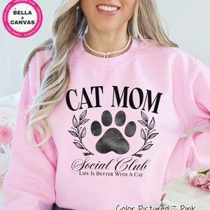 Cat Mom Sweatshirt Cat Mom Life Shirt for Cat Lovers Gift for Her Fur Mama Social Club Shirt Mothers Day Gift for New Cat Mom Gift