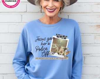 Police Wife Shirt, Christian Faith Tee, Sweatshirt, or Hoodie