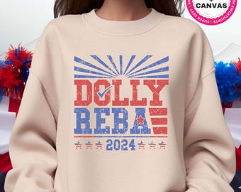 Dolly Reba for President Sweatshirt, Retro Dolly Reba 2024 Sweatshirt,Retro Dolly and Reba Tee,2024 Dolly Parton for Shirt,Dolly Reba Hoodie