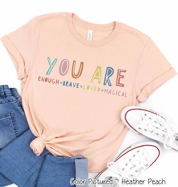 You are Enough Brave Loved Magical shirts You are Enough Brave Loved Magical shirts