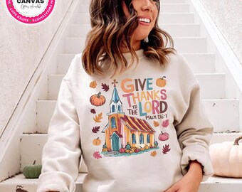 Give Thanks to the Lord Fall Sweatshirt, Christian Fall Shirt, Cozy Sweatshirt, Jesus Tee, Fall Gift, Fall Season, Fall Shirt, Faith Hoodie