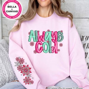 Always Cold Sweatshirt, Cute Winter Sweatshirt, Sleeve Print Freezing Season Hoodie, Winter Season Hoodie, Cold Season Sweatshirt,Winter Tee