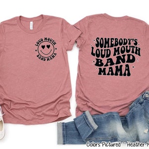 Band Mom Shirt, Somebody&#39;s Loud Mouth Band Mama Shirt, Funny Band Tee, Game Day Loud & Proud Marching Band, Biggest Fan Mom Gift For Her