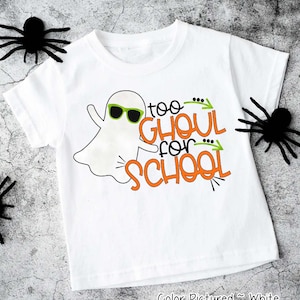 Too Ghoul for School Halloween Shirt, Cute Halloween Shirt, Boys Halloween Tee, Kids Halloween Tee, Shirt for Him, Family Matching Shirts