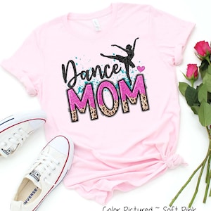 Pink Leopard Dance Mom Shirt, Dance Mama Shirt, Dance Spirit T-Shirt, Dance Fan Shirt, Dancing Mom, Dance Mom Life, Dance Competition Shirt