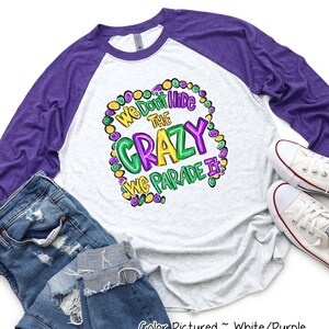 We Don&#39;t Hide the Crazy Mardi Gras Shirt, Saints Shirt, Dog Mom Shirt,Fat Tuesday Shirt,Flower de luce Shirt,Louisiana,Mardi Gras Raglan Tee