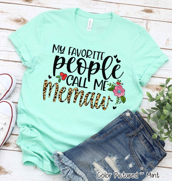 My Favorite People Call Me Mom Shirt Cute Mothers Day Gifts My Favorite People Call Me Mom Shirt Cute Mothers Day Gifts