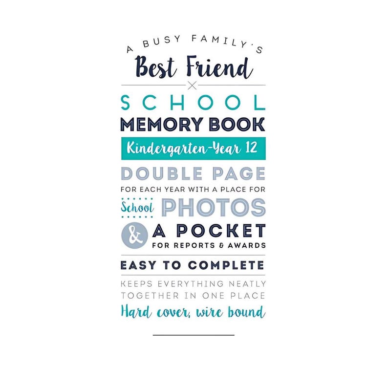 Op de afbeelding: Een turquoise en grijs grafisch ontwerp voor een schoolherinneringsboek. De tekst luidt "A Busy Family's Best Friend School Memory Book Kindergarten-Year 12 Double Page for each year with a place for School Photos & A Pocket for Reports & Awards Easy to Complete Keeps everything neatly together in one place Hard cover, wire bound."