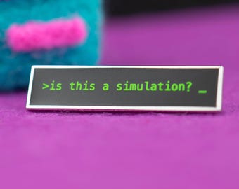 Ist das eine Simulation? Hard Enamel Anstecknadel