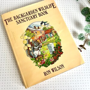 Vintage hardback The Back Garden Wildlife Sanctuary book from 1980
