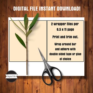 May include: A digital file download for printable 8.5 x 11 inch paper wrappers. The image shows a green olive branch and instructions for printing, trimming, and wrapping around a bar. The text reads: "2 wrapper files per 8.5 x 11 page. Print and trim out. Wrap around bar and adhere with double sided tape or glue of choice."