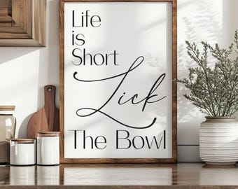 Life is Short, Lick the Bowl Kitchen Printable, Funny Kitchen Decor, Wall Art, INSTANT Download