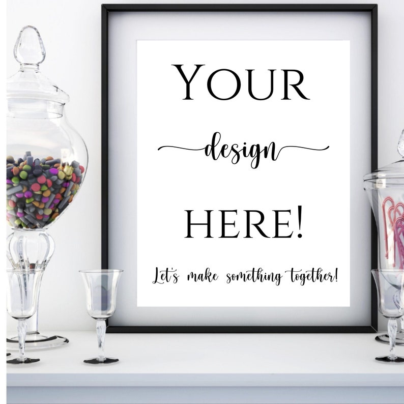 Your Design Here Print Custom Design Order Personalized Etsy