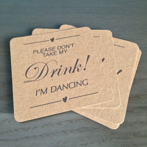 Set of 25+ "Don't Take My Drink I'm Dancing!" Drink Savers/Coasters For Wedding/Party - Any Colour!